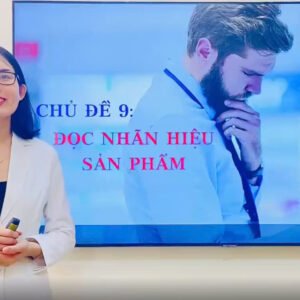 CHỦ ĐỀ 9: ĐỌC NHÃN HIỆU SẢN PHẨM